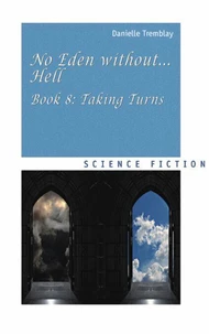 No Eden without... Hell, Book 8: Taking Turns