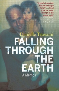 Danielle Trussoni - Falling Through The Earth.