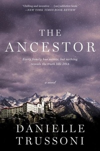Danielle Trussoni - The Ancestor - A Novel.