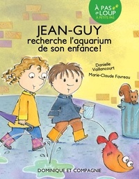 Danielle Vaillancourt et Marie-Claude Favreau - Jean-Guy  : Jean-Guy recherche l’aquarium de son enfance - Niveau de lecture 3.