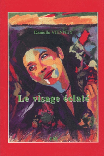 Danielle Vienney - Le visage éclaté.