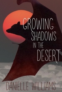  Danielle Williams - Growing Shadows in the Desert.