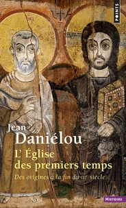 L'EGLISE DES PREMIERS TEMPS.
