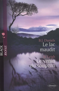 Le lac maudit ; Le venin du soupçon