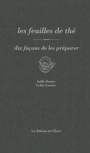 Les feuilles de thé, dix façons de les préparer
