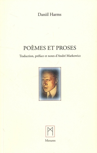 Daniil Harms et André Markowicz - Poèmes et proses.