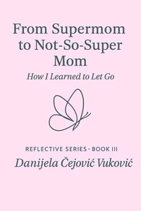 From Supermom to Not-So-Super Mom