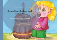 Danika Mathwig Süß et Rose Black - Schmollum, Rollum und Knollum - Kleine Trolle treiben großen Schabernack.