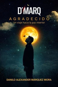 AGRADECIDO, Un viaje hacia la paz interior