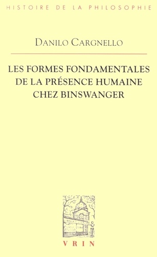 Danilo Cargnello - Les formes fondamentales de la présence humaine chez Binswanger.