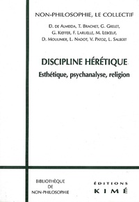 Danilo de Almeida et  Collectif - DISCIPLINE HERETIQUE. - Esthétique, psychanalyse, religion.