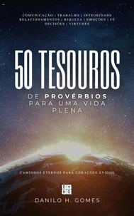 50 Tesouros de Provérbios Para Uma Vida Plena: Caminhos eternos para corações ávidos