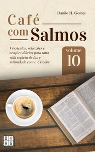 Café Com Salmos: Volume 10 | 1ª ed.
