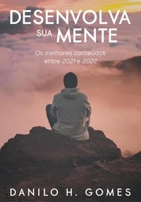 Ebook for Blackberry 8520 téléchargement gratuit Desenvolva Sua Mente: Os melhores conteúdos entre 2021 e 2022 - Desenvolva Sua Mente, #3 9798223169734 CHM MOBI iBook (French Edition) par Danilo H. Gomes