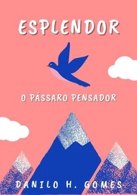 Esplendor: O pássaro pensador