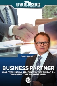 Danilo Manni - Business Partner - Come costruire una relazione vincente e duratura tra imprenditore e commercialista.
