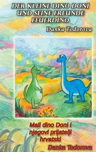 Danka Todorova - Der kleine Dino Doni und seine Freunde Feuerdino - Mali dino Doni i njegovi prijatelji.