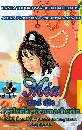 Mia und die Perlenkettenmacherin. deutsch - bulgarisch