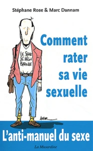 Comment rater sa vie sexuelle