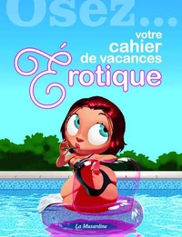 Osez votre cahier de vacances érotique