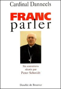 Franc Parler. Six Entretiens Reunis Par Peter Schmidt