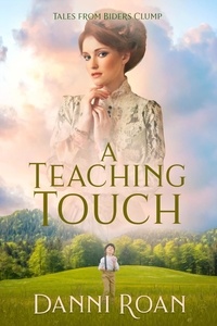  Danni Roan - A Teaching Touch - Tales from Biders Clump, #4.