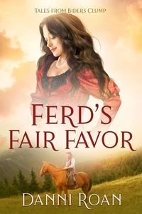  Danni Roan - Ferd's Fair Favor - Tales from Biders Clump, #8.