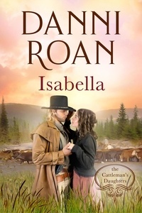  Danni Roan - Isabella - The Cattleman's Daughters, #4.