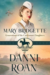  Danni Roan - Mary Bridgette - The Cattleman's Daughters.