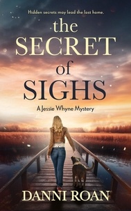  Danni Roan - The Secret of Sighs - A Jessie Whyne Mystery, #1.