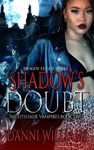  Danni Williams - Shadow's Doubt - Nightshade Vampires, #2.