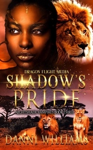  Danni Williams - Shadow's Pride - Nightshade Vampires, #3.