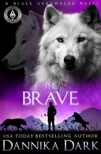 Téléchargements ebooks au format epub The Brave - Black Arrowhead Series, #6 in French PDB par Dannika Dark 9798230036548