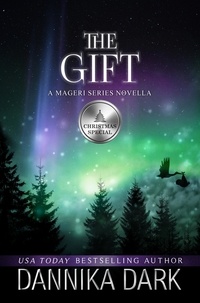  Dannika Dark - The Gift: A Christmas Novella - Mageri Series, #6.