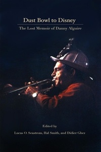  Danny Alguire - Dust Bowl to Disney - The Lost Memoir of Danny Alguire.