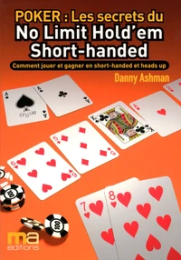 Poker : Secrets du No Limit Hold'em Short-handed