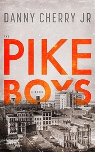  Danny Cherry Jr. - The Pike Boys - The Pike Boys, #1.