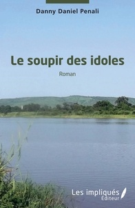 Danny Daniel Penali - Le soupir des idoles.