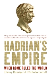 Danny Danziger et Nicholas Purcell - Hadrian's Empire.