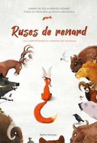 Danny De Vos et Arnold Hovart - Ruses de renard - Les comportements humains des animaux.