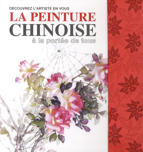 Danny Han-Lin Chen - La peinture chinoise à la portée de tous - Avec matériel de dessin.