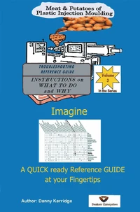 Meat&amp; Potatoes of Plastic Injection Moulding Troubleshooting Reference Guide