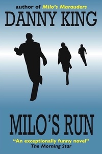  Danny King - Milo’s Run - Milo, #2.