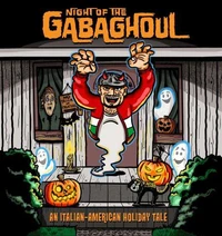 Night of the GabaGhoul: An Italian-American Holiday Tale