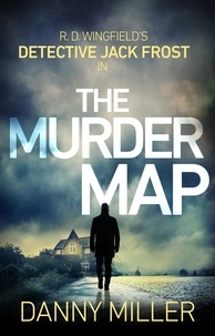 Danny Miller - The Murder Map - DI Jack Frost series 6.