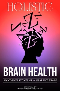  Danny Nandy - Holistic Brain Health  (6 Cornerstones of a Healthy Brain).