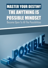  Danny Nandy - Master Your Destiny - The Anything Is Possible Mindset.