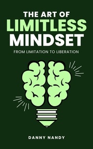 Danny Nandy - The Art of Limitless Mindset - From Limitation To Liberation.