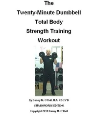The Twenty-Minute Dumbbell Total Body Strength Training Workout