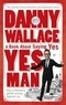 Danny P. Wallace - yes man.